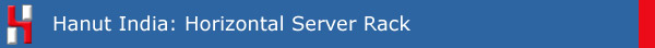 Hanut India: Horizontal Server Racks