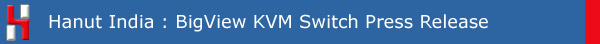 BigView KVM Switch Press Release